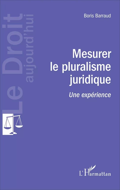 Mesurer le pluralisme juridique - Boris Barraud - Editions L'Harmattan