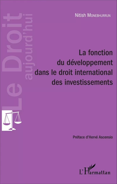 La fonction du développement dans le droit international des investissements - Nitish Monebhurrun - Editions L'Harmattan