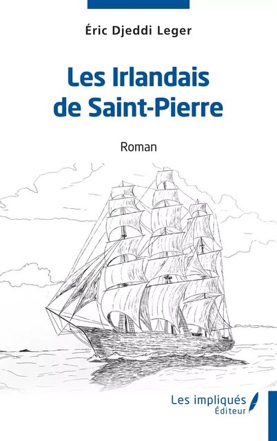 Les Irlandais de Saint-Pierre - Eric Djeddi Leger - Les Impliqués