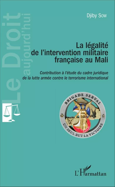 La Légalité de l'intervention militaire française au Mali - Djiby Sow - Editions L'Harmattan