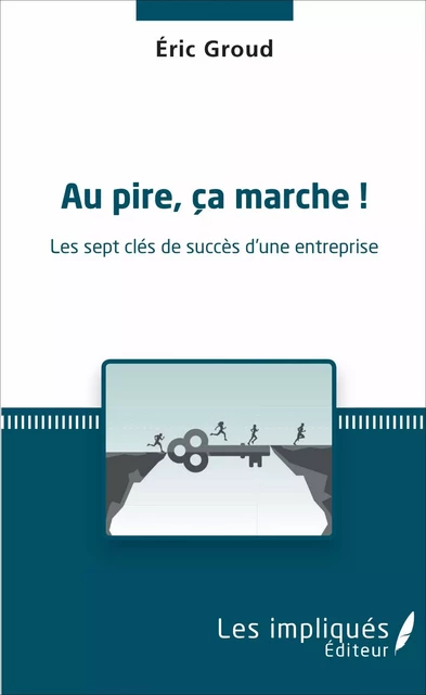 Au pire, ça marche ! - Éric Groud - Les Impliqués