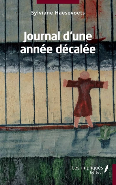 Journal d'une année décalée - Sylviane Haesevoets - Les Impliqués