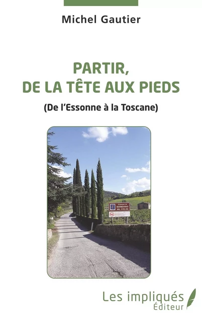 Partir, de la tête aux pieds - Michel Gautier - Les Impliqués