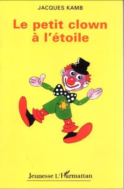 LE PETIT CLOWN À L'ETOILE - Jacques Kamb - Editions L'Harmattan