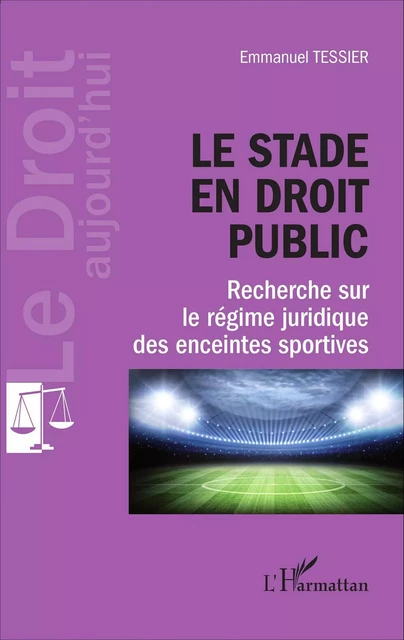 Le stade en droit public - Emmanuel Tessier - Editions L'Harmattan