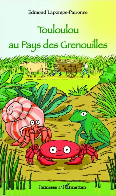 Touloulou au Pays des Grenouilles - Edmond Lapompe -Paironne - Editions L'Harmattan