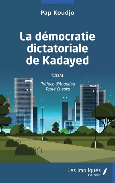 La démocratie dictatoriale de Kayaded -  Pap Koudjo - Les Impliqués