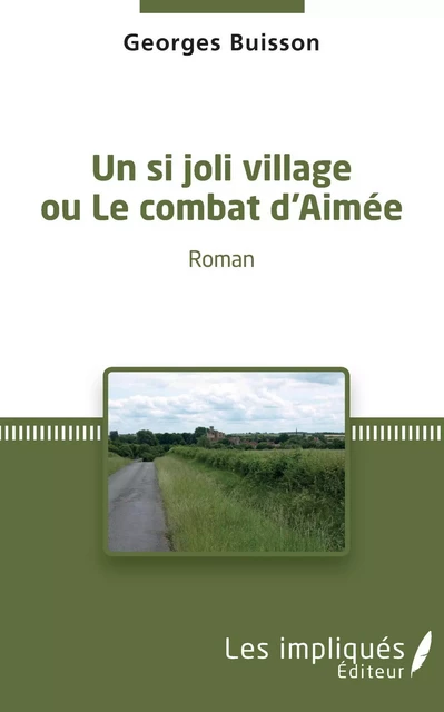 Un si joli village ou Le combat d'Aimée - Georges Buisson - Les Impliqués