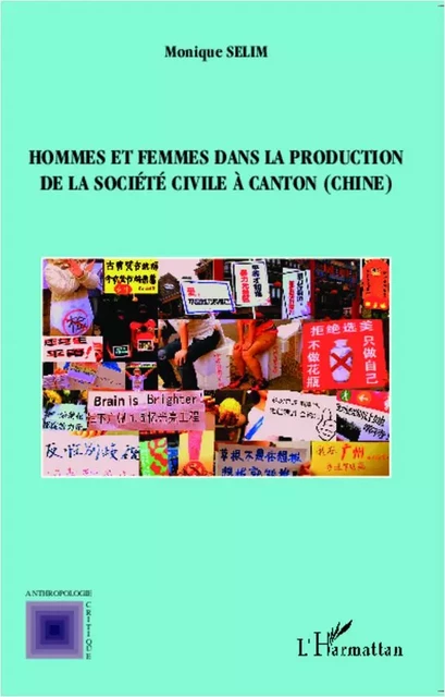 Hommes et femmes dans la production de la société civile à Canton ( Chine) - Monique Selim - Editions L'Harmattan