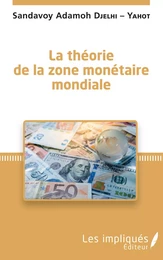 La théorie de la zone monétaire mondiale