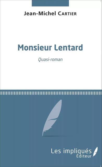 Monsieur Lentard - Jean-Michel Cartier - Les Impliqués