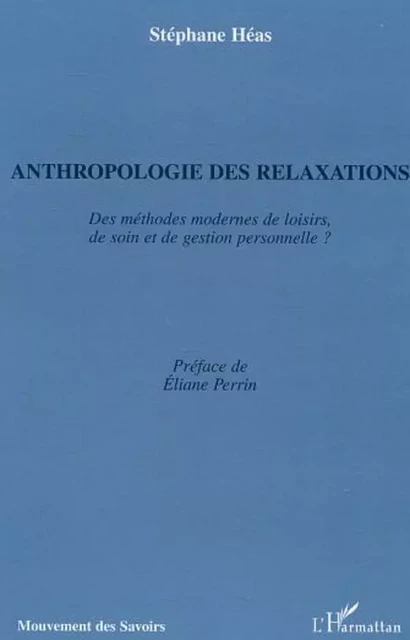 Anthropologie des relaxations - Stéphane Héas - Editions L'Harmattan