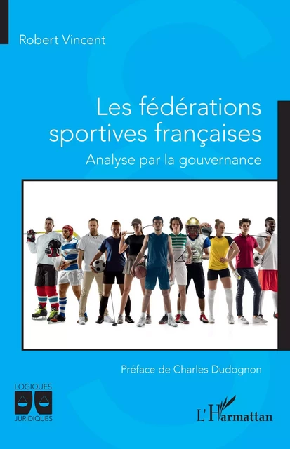 Les fédérations sportives françaises - Robert Vincent - Editions L'Harmattan