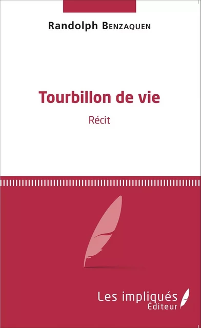 Tourbillon de vie - Randolph Benzaquen - Les Impliqués