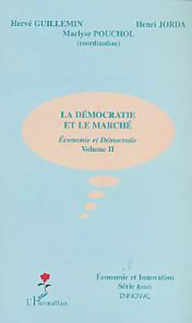 La démocratie et le marché - Marlyse Pouchol, Henri Jorda, Hervé Guillemin - Editions L'Harmattan