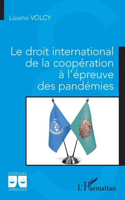 Le droit international de la coopération à l'épreuve des pandémies - Louino Volcy - Editions L'Harmattan