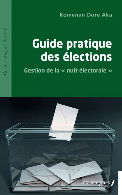 Guide pratique des élections - Komenan Dore Aka - Les Impliqués