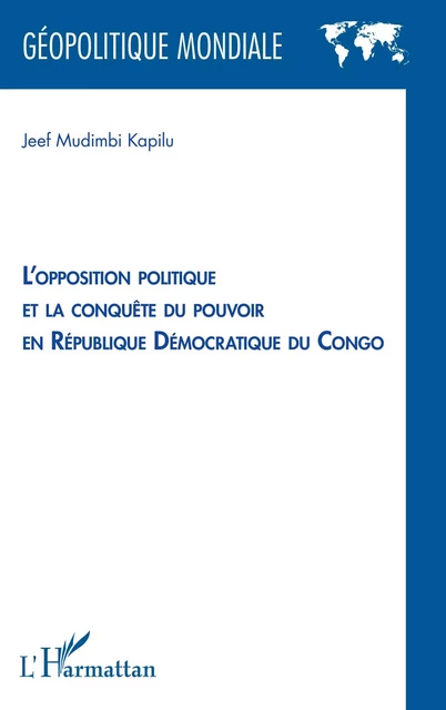 L'opposition politique et la conquête du pouvoir en République démocratique du Congo - Jeef Mudimbi Kapilu - Editions L'Harmattan