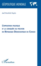 L'opposition politique et la conquête du pouvoir en République démocratique du Congo