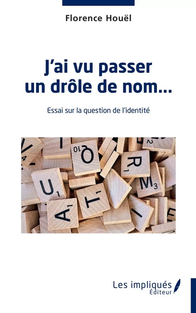 J'ai vu passer un drôle de nom - FLORENCE HOUEL - Les Impliqués