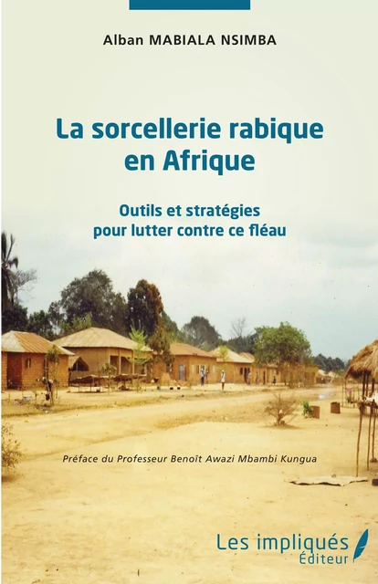 La sorcellerie rabique en Afrique - Alban Mabiala Nsimba - Les Impliqués