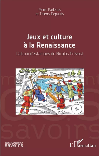 Jeux et culture à la Renaissance - Pierre Parlebas - Editions L'Harmattan