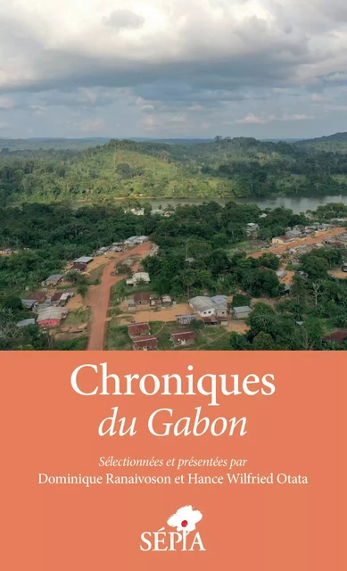 Chroniques du Gabon - Dominique Ranaivoson, Hance Wilfried Otata - Sépia