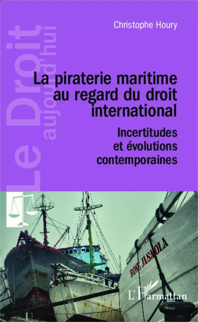 La piraterie maritime au regard du droit international - Christophe Houry - Editions L'Harmattan