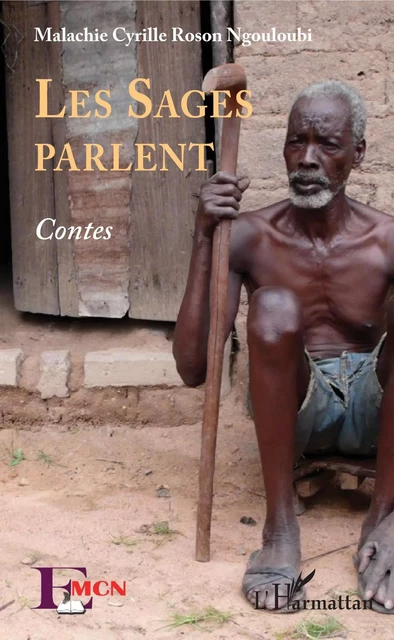 Les sages parlent. Contes - Malachie Cyrille Ngouloubi - Editions L'Harmattan