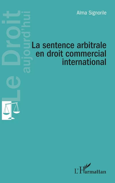 La sentence arbitrale en droit commercial international - Alma Signorile - Editions L'Harmattan