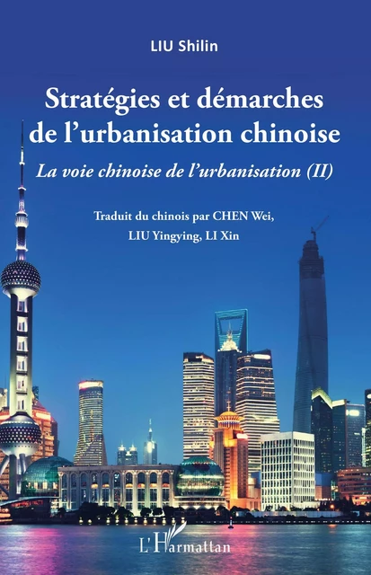 Stratégies et démarches de l'urbanisation chinoise - Shilin LIU - Editions L'Harmattan