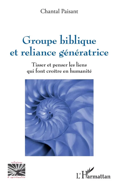 Groupe biblique et reliance génératrice - Chantal Paisant - Editions L'Harmattan