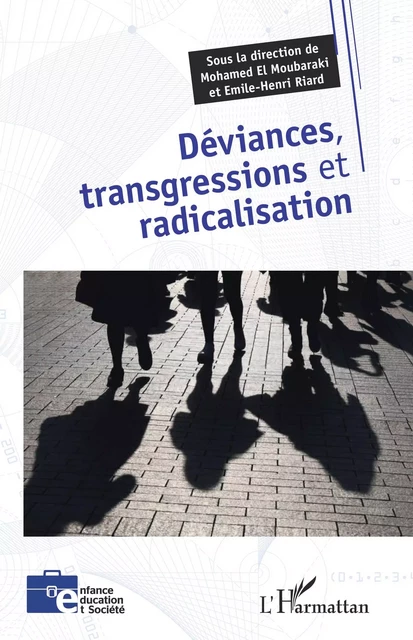 Déviances, transgressions et radicalisation - Emile-Henri Riard, Mohamed El Moubaraki - Editions L'Harmattan