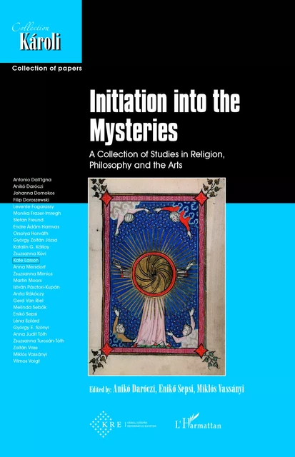 Initiation into the Mysteries - Eniko Sepsi, Miklos Vassanyi, Aniko Daroczi - Editions L'Harmattan