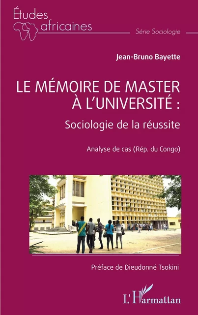 Le mémoire de master à l'université : Sociologie de la réussite - Jean Bruno Bayette - Editions L'Harmattan