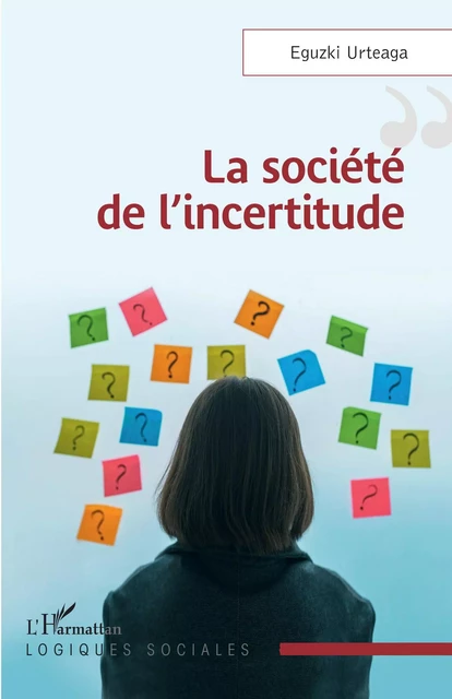 La société de l'incertitude - Eguzki Urteaga - Editions L'Harmattan