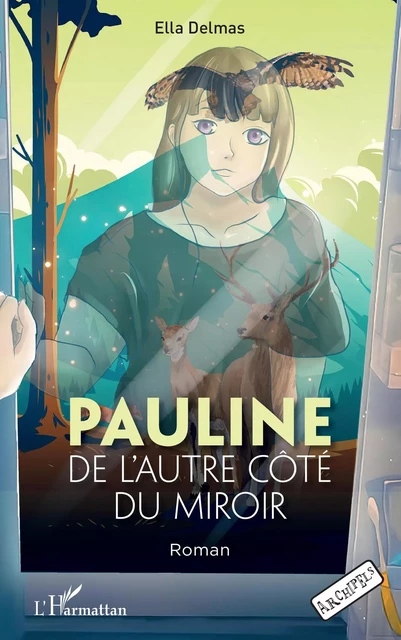 Pauline de l'autre côté du miroir - Ella Delmas - Editions L'Harmattan