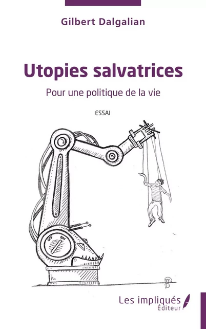 Utopies salvatrices - Gilbert Dalgalian - Les Impliqués