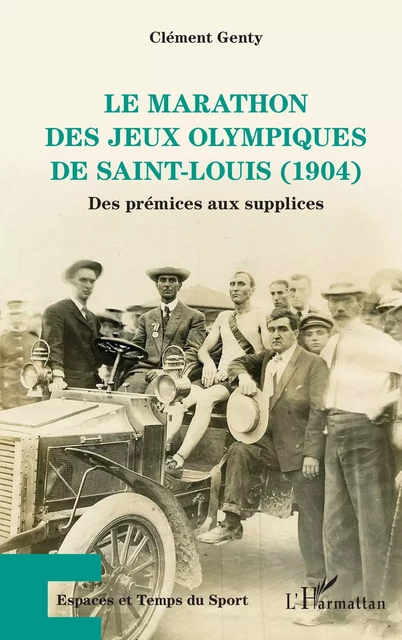 Le marathon des Jeux Olympiques de Saint-Louis (1904) - Clément Genty - Editions L'Harmattan