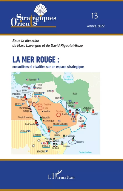 La mer Rouge : convoitises et rivalités sur un espace stratégique - Marc Lavergne, David Rigoulet-Roze - Editions L'Harmattan