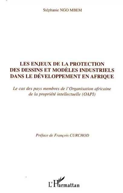 Les enjeux de la protection des dessins et modèles industriels dans le développement en Afrique - Stéphanie Ngo Mbem-Koneba - Editions L'Harmattan