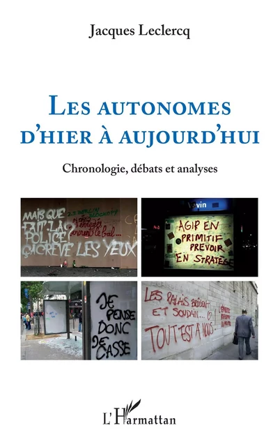 Les autonomes d'hier à aujourd'hui - Jacques Leclercq - Editions L'Harmattan