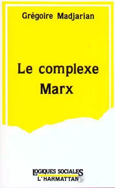 Le complexe Marx - Grégoire Madjarian - Editions L'Harmattan