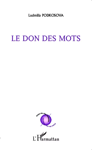 Le don des mots - Ludmilla Podkosova - Editions L'Harmattan