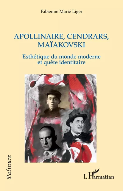 Apollinaire, Cendrars, Maïakovski - Fabienne Marié Liger - Editions L'Harmattan