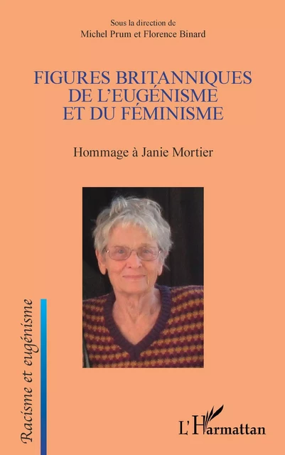 Figures britanniques de l'eugénisme et du féminisme - Michel Prum, Florence Binard - Editions L'Harmattan