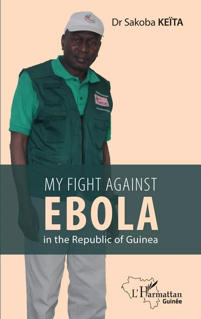 My fight against Ebola in the republic of Guinea - Sakoba Keita - Editions L'Harmattan