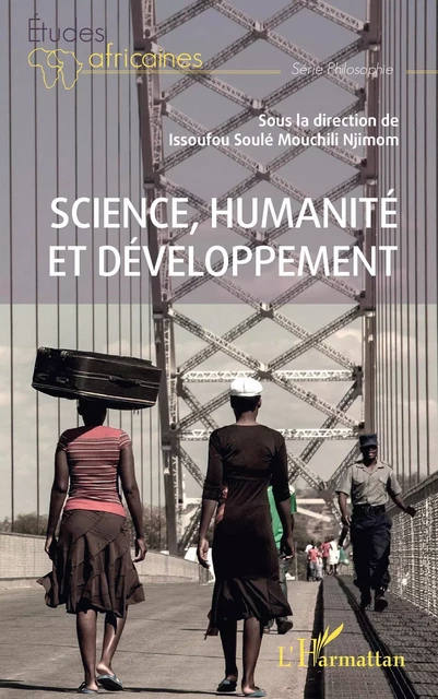 Science, humanité et développement - Issoufou Soulé Mouchili Njimom - Editions L'Harmattan