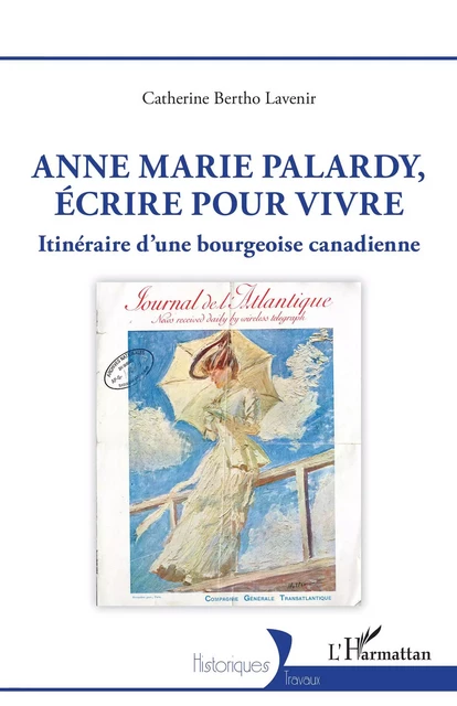 Anne Marie Palardy, écrire pour vivre - Catherine Bertho Lavenir - Editions L'Harmattan