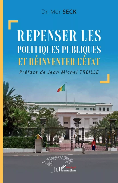 Repenser les politiques publiques et réinventer l'État - Mor Seck - Editions L'Harmattan